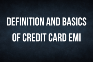 Definition and Basics of Credit Card EMI