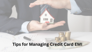 Tips for Managing Credit Card EMI