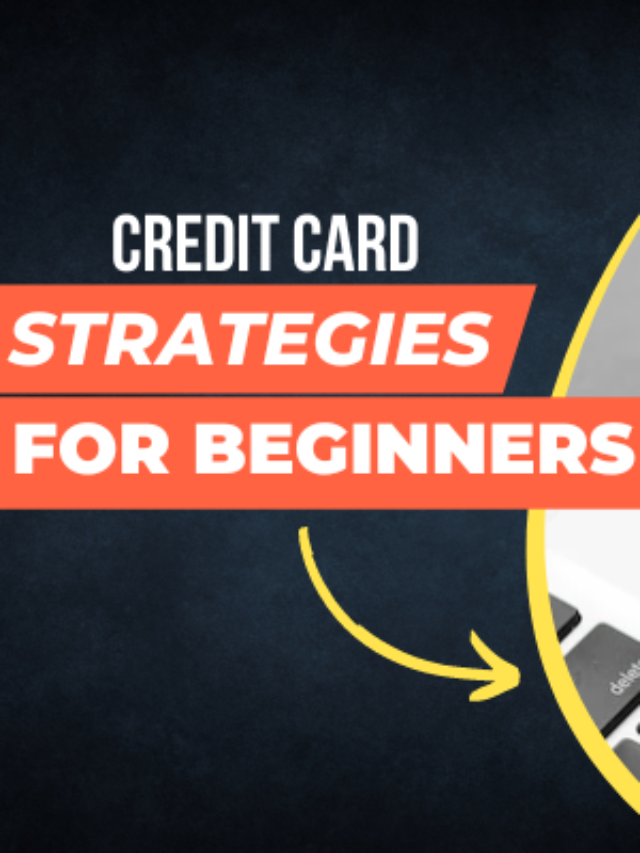 Top Credit Card Strategies for Beginners to Build Strong Financial Foundations