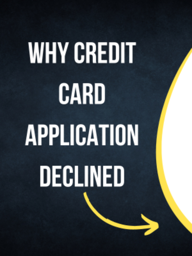 Why Credit Card Application Declined