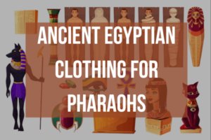 Ancient Egyptian clothing for pharaohs