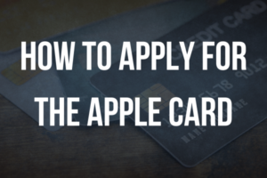 How to Apply for the Apple Card