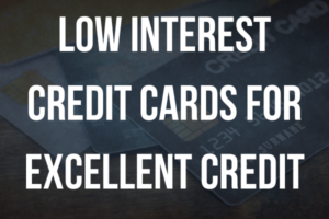 Low Interest Credit Cards for Excellent Credit