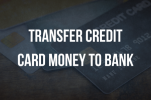 Transfer Credit Card Money to Bank