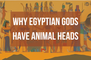 Why Egyptian Gods Have Animal Heads