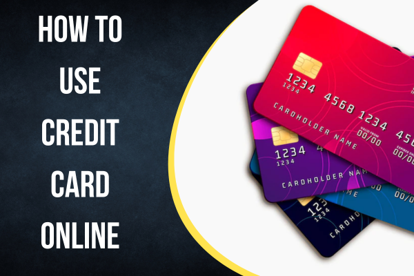 How to Use Credit Card Online