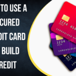 How to Use a Secured Credit Card to Build Credit