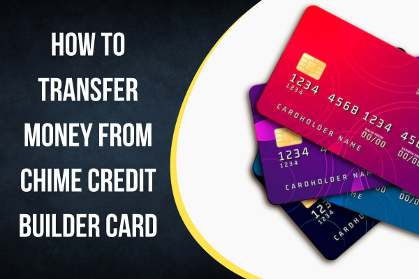 Transfer Money from Chime Credit Builder Card